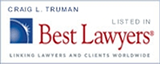 Craig L. Truman Listed in Best Lawyers Linking Lawyers and Clients Worldwide